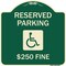 Signmission Reserved Parking $250 Fine W/ Graphic Heavy-Gauge Aluminum Sign, 18" x 18", G-1818-23165 A-DES-G-1818-23165 - alternate 1